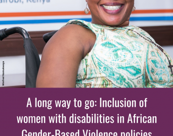 2024 - Still a long way to go: Inclusion of women with disabilities in African Gender-Based Violence policies. Policy review across 27 countries. Inès Ayyadi, Sophie Pecourt, HI, Making It Work Gender and Disability project, December 2020, contact: Sophie Pecourt s.pecourt@hi.org Picture of Winfred Namukwaya, Executive Direcor of MUDIWA during the Making It Work Gender and Disability Forum 2019 in Nairobi, Kenya. 